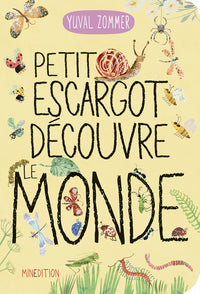 Petit escargot découvre le monde