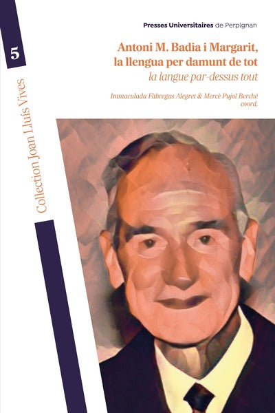 Antoni M. Badia i Margarit, la llengua per damunt de tot: La langue par-dessus tout