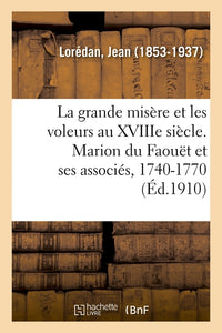 La grande misère et les voleurs au XVIIIe siècle. Marion du Faouët et ses associés, 1740-1770