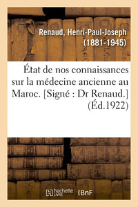 État de nos connaissances sur la médecine ancienne au Maroc