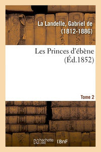 Les princes d'ébène. Tome 2