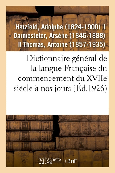 Dictionnaire général de la langue française du commencement du XVIIe siècle à nos jours