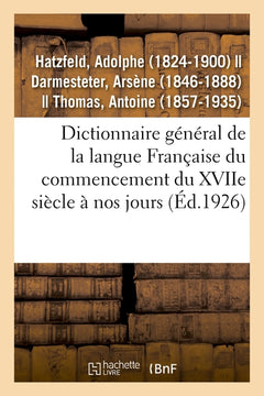 Dictionnaire général de la langue française du commencement du XVIIe siècle à nos jours