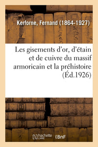 Les gisements d'or, d'étain et de cuivre du massif armoricain et la préhistoire