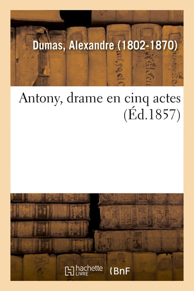 Antony, drame en cinq actes