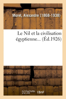 Le Nil et la civilisation égyptienne