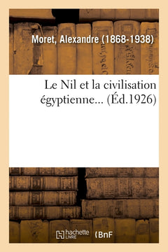 Le Nil et la civilisation égyptienne