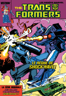 Transformers, la Série Originale - Tome 02 - Le Règne de Shockwave !