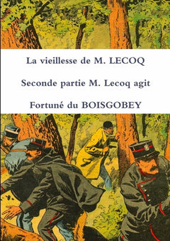 La vieillesse de M. Lecoq, tome 2 : M. Lecoq agit