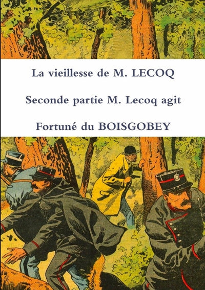La vieillesse de M. Lecoq, tome 2 : M. Lecoq agit