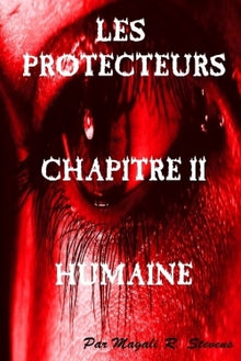 Les Protecteurs - Chapitre II - Humaine