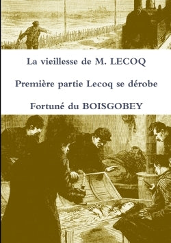 La vieillesse de M. Lecoq - Première partie : Lecoq se dérobe