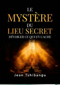 Le Mystère du Lieu Secret, Découvrir ce qui s'y cache