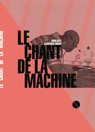 LE CHANT DE LA MACHINE