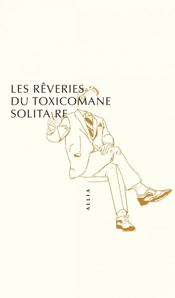 LES REVERIES DU TOXICOMANE SOLITAIRE