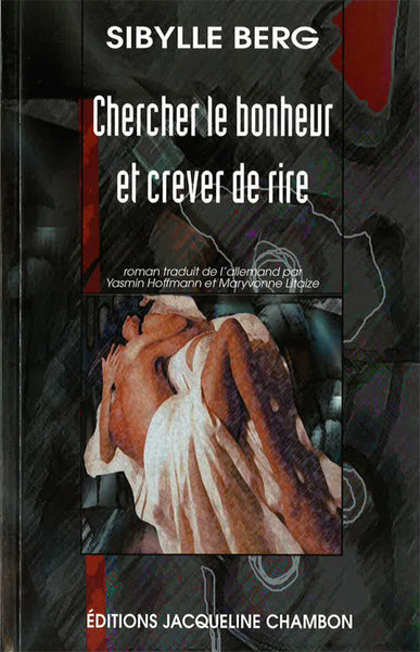 Chercher le bonheur et crever de rire