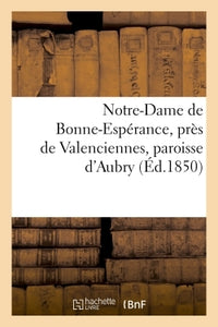 Notre-Dame de Bonne-Espérance, près de Valenciennes, paroisse d'Aubry