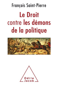 Le droit contre les démons de la politique
