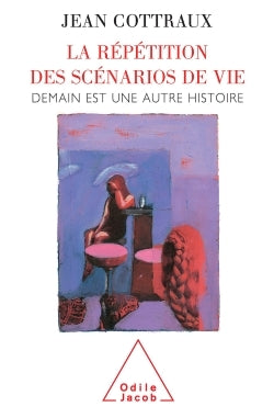 La répétition des scénarios de vie
