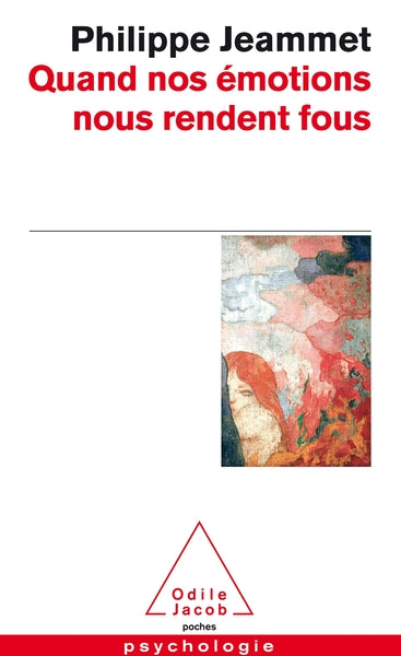 Quand nos émotions nous rendent fous