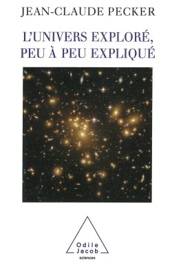 L'Univers exploré, peu à peu expliqué