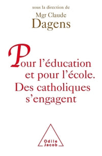 Pour l'éducation et pour l'école: Des catholiques s'engagent