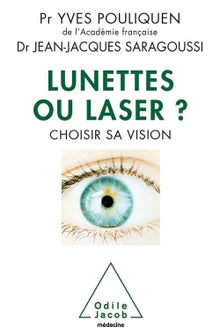 Lunettes ou laser ?: Choisir sa vision