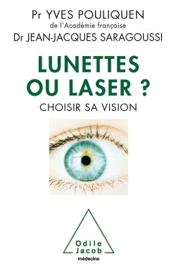 Lunettes ou laser ?: Choisir sa vision