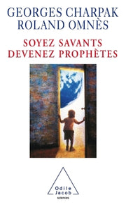 Soyez savants devenez prophètes