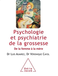 Psychologie et psychiatrie de la grossesse
