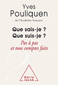 Que sais - je ? Que suis - je ?