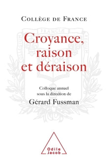 Croyance, raison, déraison