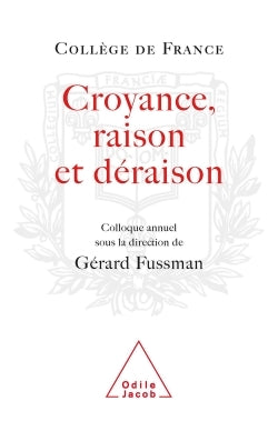 Croyance, raison, déraison