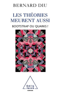 Les Théories meurent aussi