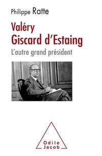 Valéry Giscard-d'Estaing, l'autre grand Président