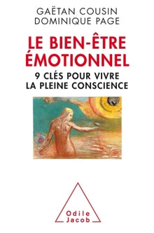 Le bien-être émotionnel: 9 clés pour vivre la pleine conscience