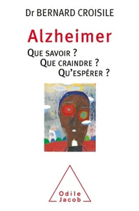 Alzheimer que savoir que craindre qu'éspérer