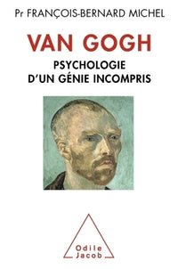 Van Gogh: Psychologie d'un génie incompris