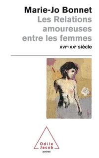 Les Relations amoureuses entre les femmes: XVIe-XXe siècle