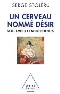 Un cerveau nommé désir