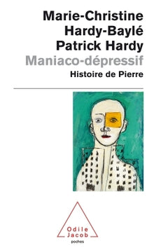 Maniaco-dépressif. L'Histoire de Pierre