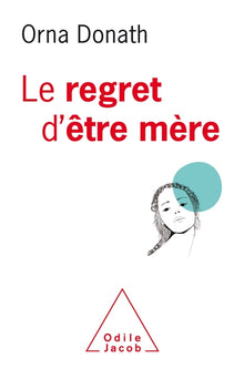 Le regret d'être mère