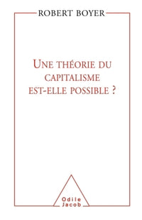 Une théorie du capitalisme est-elle possible ?
