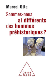 sommes-nous si différents des hommes préhistoriques?