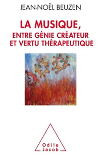 La musique, entre génie créateur et vertu thérapeutique