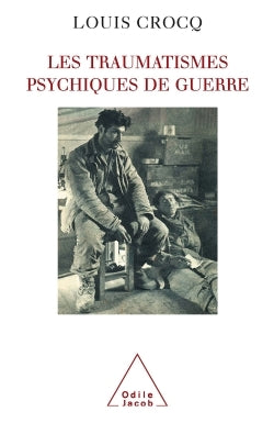 Les traumatismes psychiques de guerre