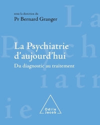 La Psychiatrie d'aujourd'hui : Du diagnostic au traitement