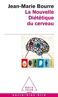 LA NOUVELLE DIETETIQUE DU CERVEAU