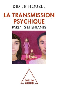 La transmission psychique