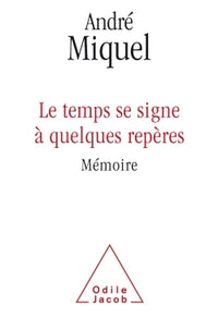 Le temps se signe à quelques repères: Mémoire